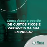 Como fazer a gesto de custos fixos e variveis da sua empresa?